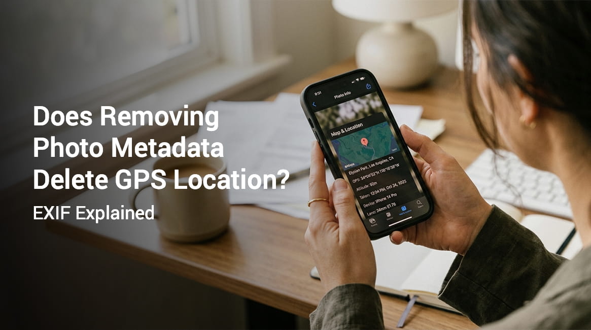 Does Removing Photo Metadata Delete GPS Location?